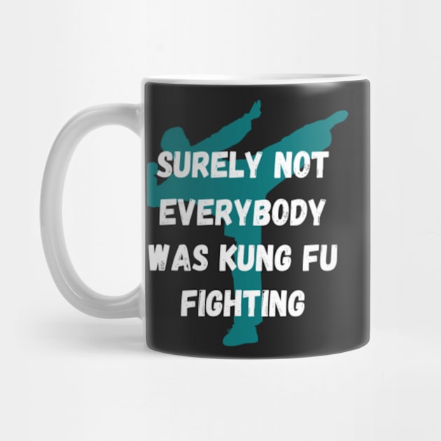 Surely Not Everybody Was Kung Fu Fighting by ShongyShop